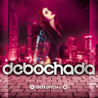 Debochada by GT