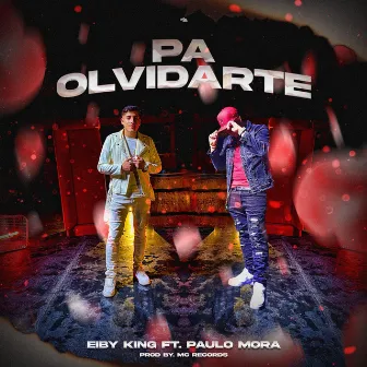 Pa Olvidarte by EIBY KING ♕