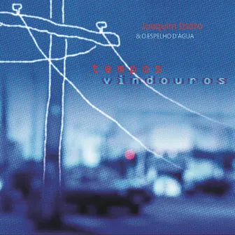 Tempos Vindouros by O Espelho D'água