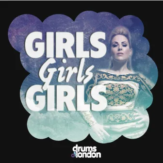 Girls Girls Girls by Drums Of London