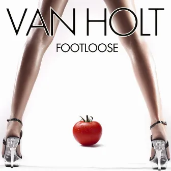 Footloose by Christopher Van Holt