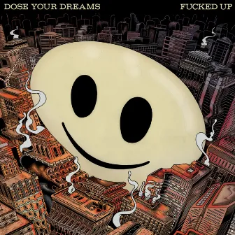 Dose Your Dreams by Fucked Up