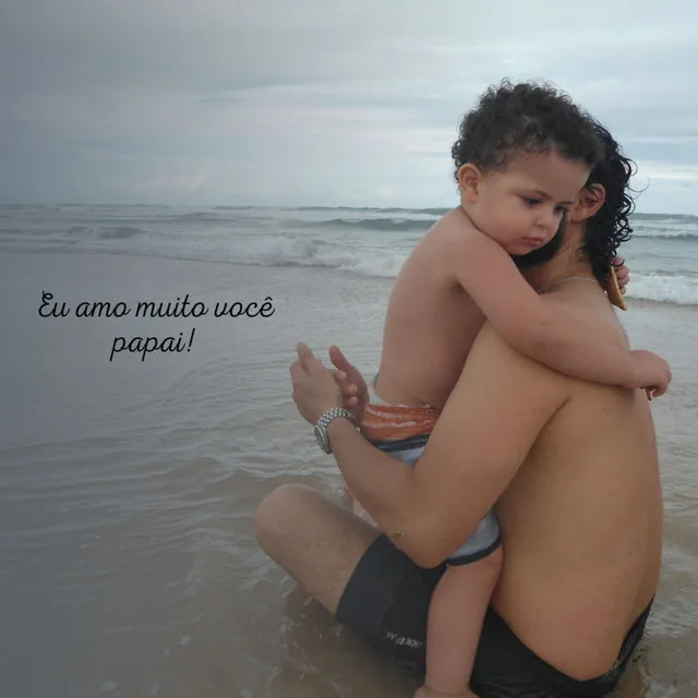 Eu Amo Muito Você, Papai!