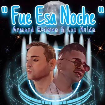 Fue Esa Noche by Leo Milán