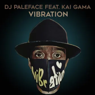 Vibration by DJ Paleface