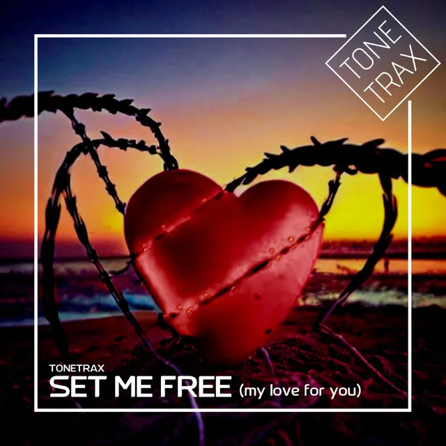 Set Me Free (My Love for You) - Radio House Edit