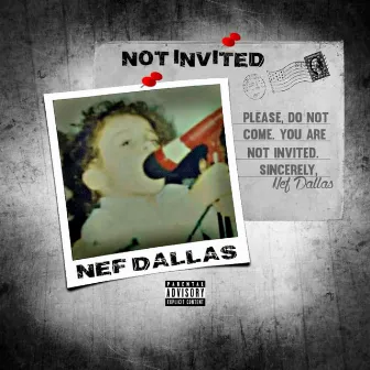 Not Invited by Nef Dallas