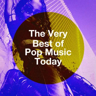 The Very Best of Pop Music Today by The Popstar Band