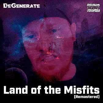 Land of the Misfits (Remastered) by DeGenerate