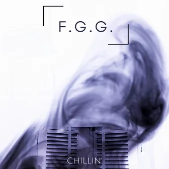 Chillin' by F.G.G.