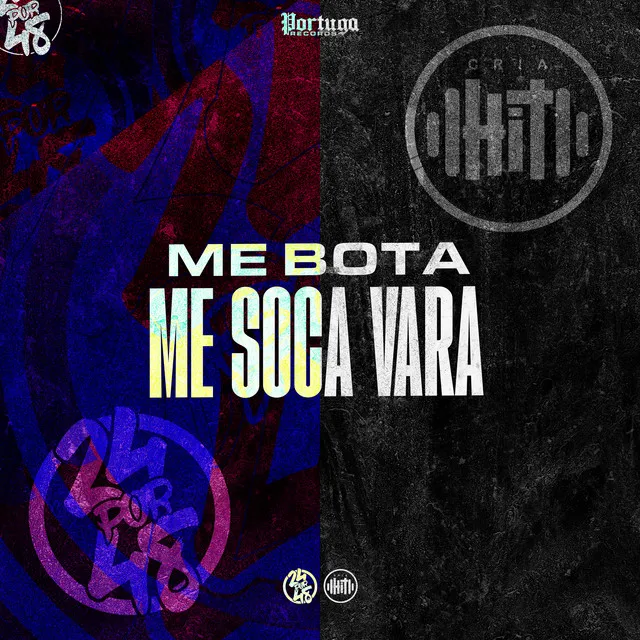 Me Bota Me Soca Vara