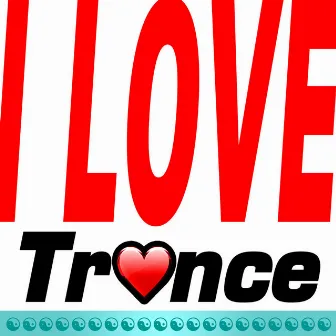 I Love Trance by Beaten Track