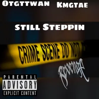 Still Steppin by Kmgtae