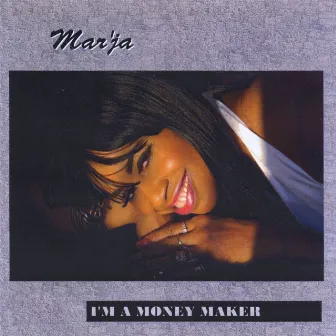 I'm a Money Maker by Marja