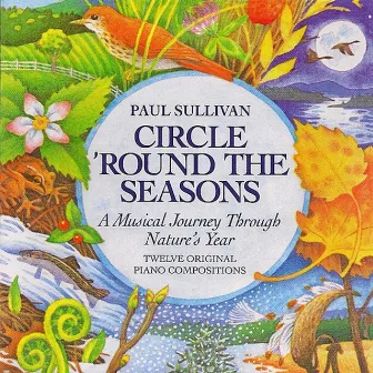 Circle 'Round the Seasons by Paul Sullivan