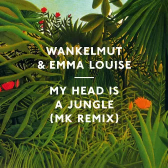 My Head Is A Jungle (MK Remix) by Emma Louise