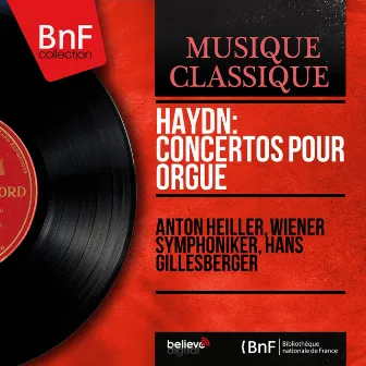 Haydn: Concertos pour orgue (Mono Version) by Hans Gillesberger