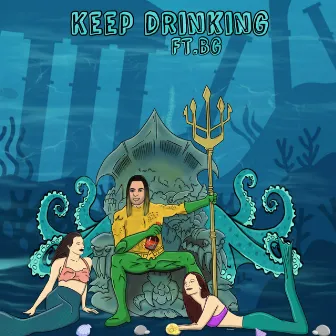 Keep Drinking by Pauly Paul