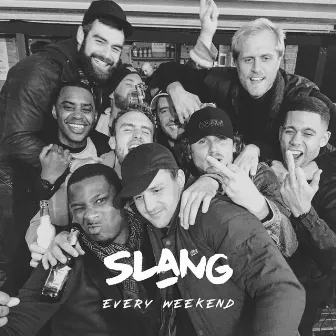 Every Weekend by SLANG