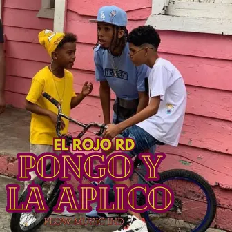 La Pongo La Aplico by El Rojo RD