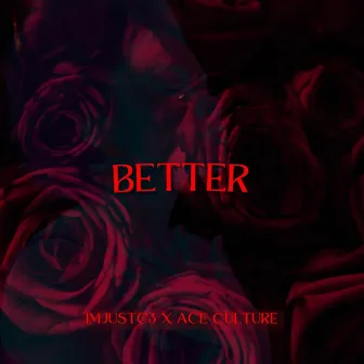 Better by ImJustC3