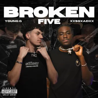 BROKEN 5 by XxSqxadxx