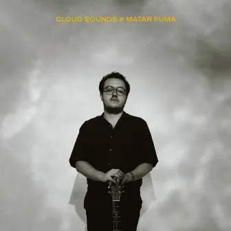 Matar Fuma x CLOUD Sounds by CLOUD SOUNDS