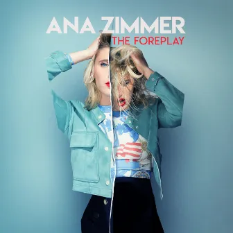 The Foreplay by Ana Zimmer