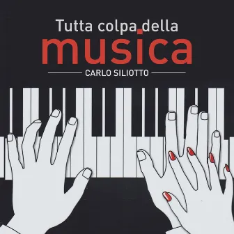 Tutta colpa della musica (Colonna sonora originale) by Carlo Siliotto