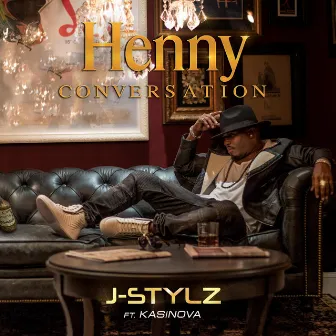 Henny Conversation by J-Stylz