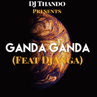 Ganda Ganda by DJ Thando