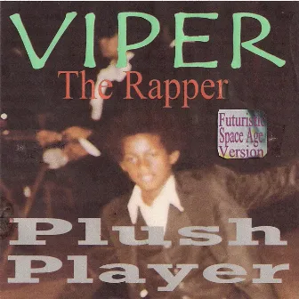 Plush Player by Viper The Rapper