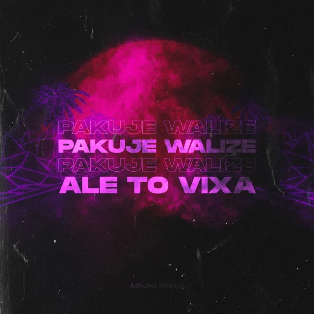 Pakuje Walize ale to VIXA - Remix