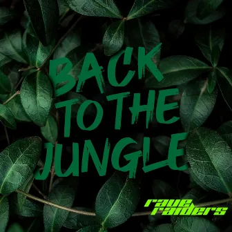 BACK TO THE JUNGLE by Raveraiders