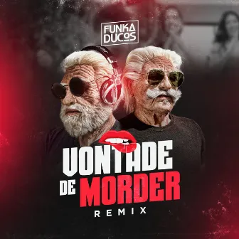 Vontade de Morder (Remix) by Funkaducos