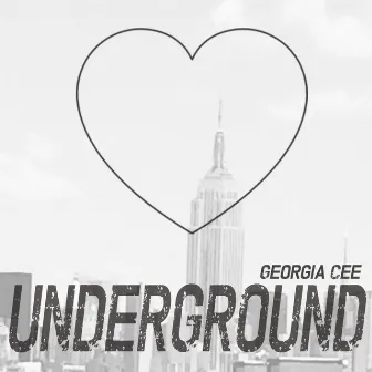 UNDERGROUND by Georgia Cee