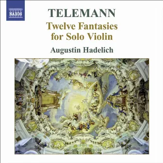 Telemann, G.P.: 12 Fantasies for Solo Violin by Augustin Hadelich