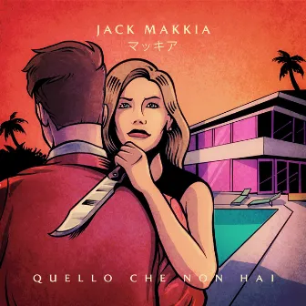 Quello Che Non Hai by Jack Makkia