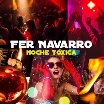 Noche Tóxica by Fer Navarro