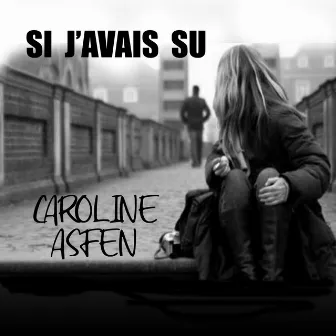 Si j'avais su by Asfen