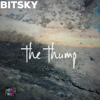 The Thump by BITSKY