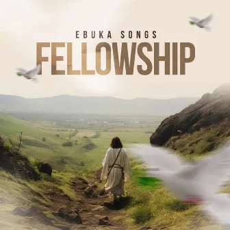 Fellowship by Ebuka Songs