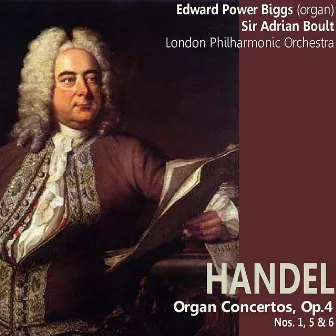 Handel: Organ Concertos, Op. 4 No. 1, 5 & 6 by Edward Power Biggs