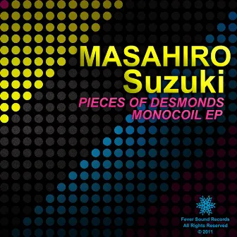 Pieces Of Desmonds Monocoil EP by Masahiro Suzuki