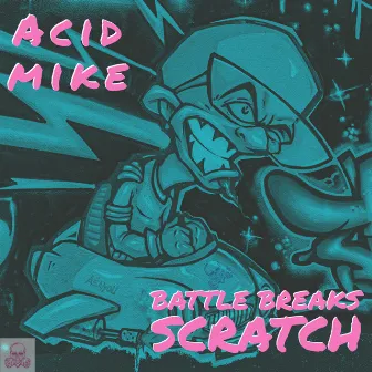 Battle Breaks Scratch by Acid Mike