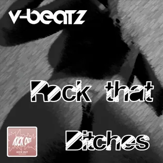 Rock That Bitches by V-Beatz