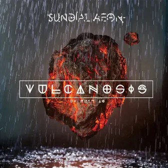 Vulcanosis by Sundial Aeon