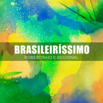 Brasileiríssimo by Robertinho e Regional