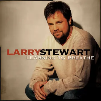 Learning To Breathe by Larry Stewart