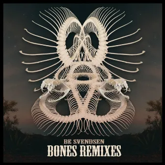 Bones (Remixes) by Be Svendsen